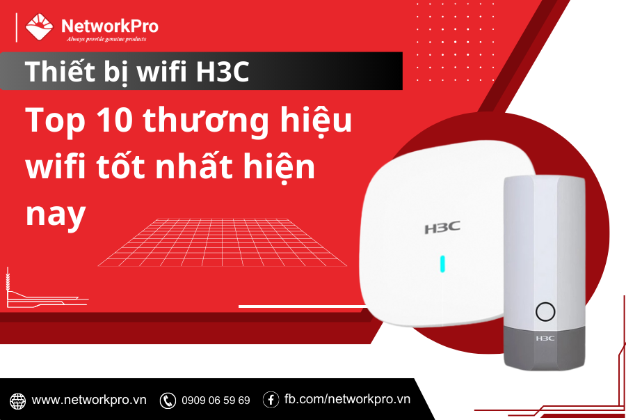 WiFi H3C - Top 10 thương hiệu wifi tốt nhất hiện nay