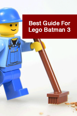 Best Guide for Lego Batman 3