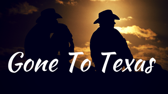 Gone To Texas