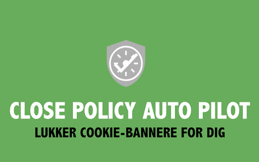 Close Policy Auto Pilot