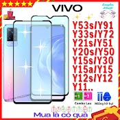 Cường Lực Vivo Y02S Y01 T1 Y55 Y15A Y15S Y21 Y21S Y33S Y20 Y20S Y12S Y1S Y11 Y12 Y12S Y30 Y50 Y72 Y19 Y51 Y53S - Full Màn