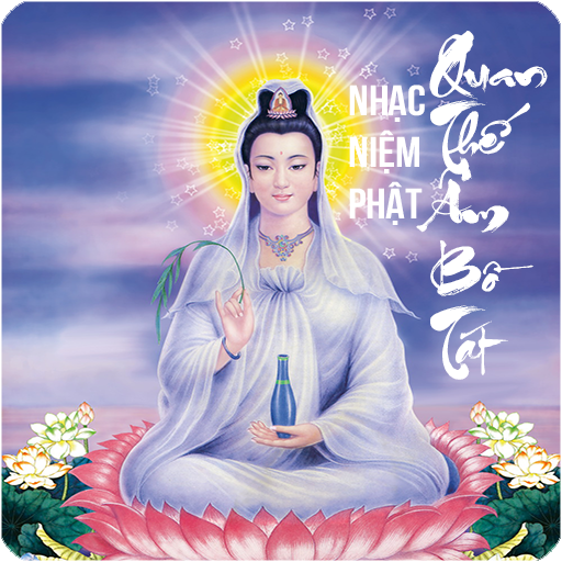 Nhạc Niệm Phật Quan Thế Âm Bồ Tát