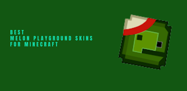 Melon melon playground (not mine) Minecraft Skin