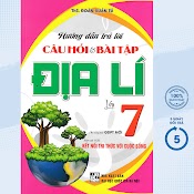 Hướng Dẫn Trả Lời Câu Hỏi Và Bài Tập Địa Lí Lớp 7 (Bám Sát Sgk Kết Nối)