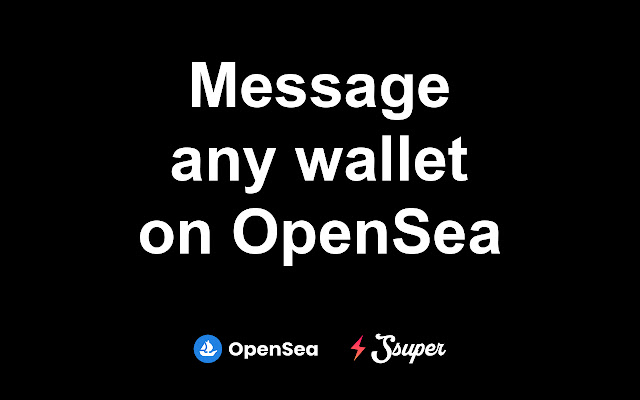 OpenSea Wallet-To-Wallet Messenger by Ssuper chrome extension