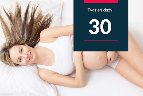 30. tydzień ciąży - kalendarz ciąży