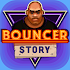 Bouncer Story1.0.8 (Paid)