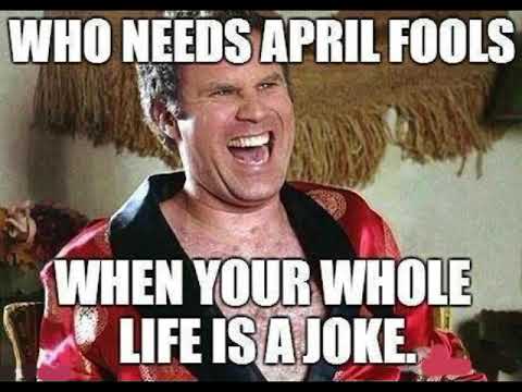 life is a joke april fools memes