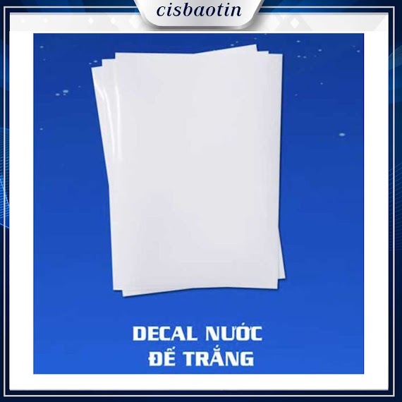 Decal Nước Đế Trắng Dán Lên Mọi Chất Liệu( Sử Dụng Mực In Phun Pigment)( Xấp 10 Tờ Khổ A4)