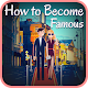 Download How To Become Famous For PC Windows and Mac 1.0