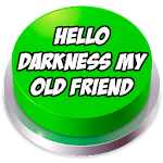 Cover Image of 下载 Hello Darkness My Old Friend Button 18.0 APK