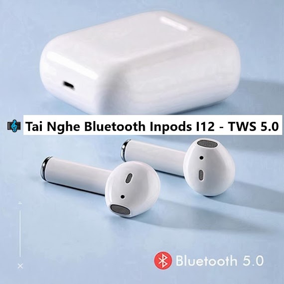 (Hàng Loại 1) Tai Nghe Bluetooth Inpods I12 - Tws 5.0, Sử Dụng Chip Jely, Âm Thanh Nổi Hifi Cực Hay, - Tuhaistore