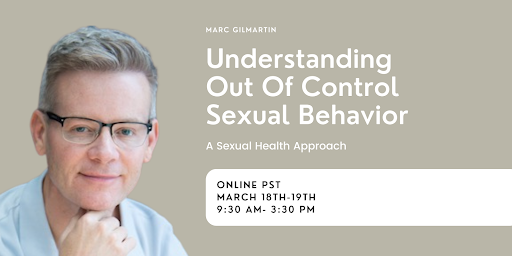 Understanding Out Of Control Sexual Behavior A Sexual Health Approach Pnw Sex Therapy 