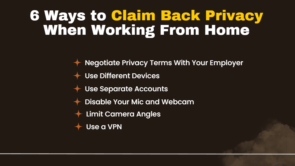 List of 6 ways to claim back privacy when working from home