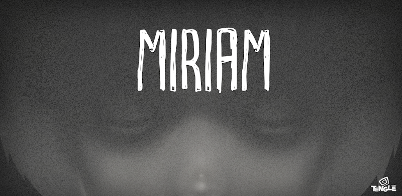 MIRIAM : The Escape