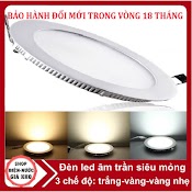 Đèn Led Âm Trần Siêu Mỏng 3 Chế Độ 6W, 9W, 12W - Đèn Led Âm Trần 3 Màu - Bảo Hành 2 Năm