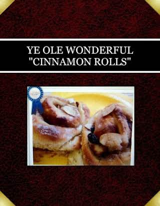 YE OLE WONDERFUL  "CINNAMON ROLLS"