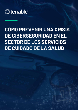 Cómo prevenir una crisis de ciberseguridad en el sector de los servicios de cuidado de la salud