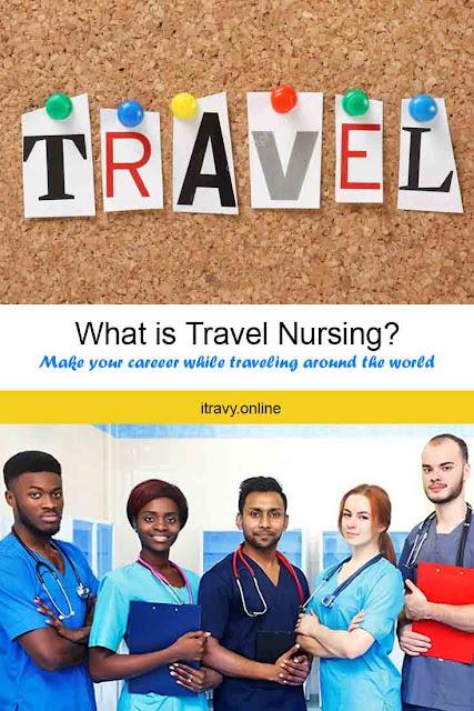 What is travel nursing