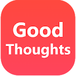 Cover Image of ดาวน์โหลด Good Life Thoughts 1.2 APK