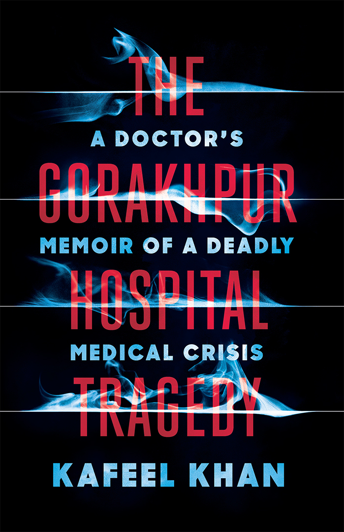 “The lives of the parents who had lost their children remained the same—devastated”: Kafeel Khan on the Gorakhpur tragedy