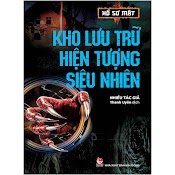 Hồ Sơ Mật : Kho Lưu Trữ Hiện Tượng Siêu Nhiên - Vén Màn Lịch Sử Huyền Bí - Bí Ẩn Người Ngoài Hành Tinh - Những Bí Ẩn Nổi Tiếng Trên Thế Giới - Con Người Siêu Nhiên