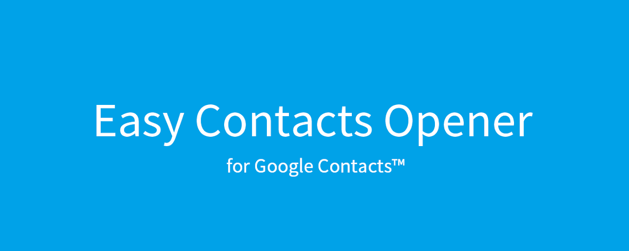 Easy Contacts Opener for Google Contacts™ Preview image 2