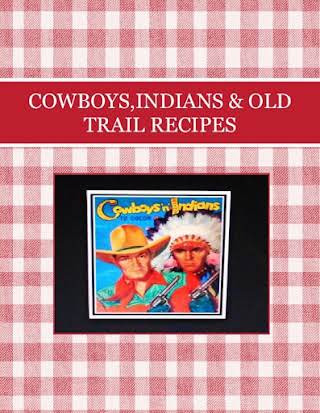 COWBOYS,INDIANS & OLD TRAIL RECIPES