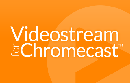 Videostream for Google Chromecast™ small promo image