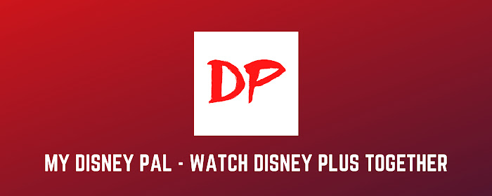 My Disney Pal - Watch Disney Plus Together! marquee promo image