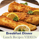 Download Breakfast Dinner Lunch Recipes VIDEOs For PC Windows and Mac 1.0