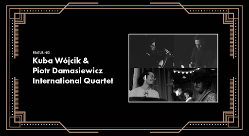 Kuba Wójcik & Piotr Damasiewicz International Quartet