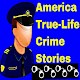 Download America Daily True Life Crime Stories For PC Windows and Mac 1.0