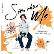 Siêu Nhân Mẹ - Thái Hà - Bản Quyền