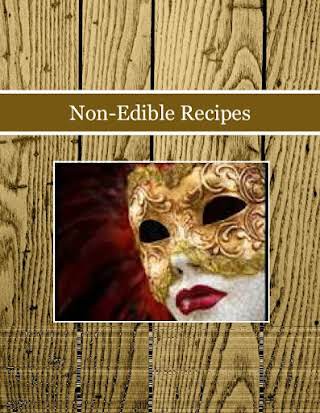 Non-Edible Recipes