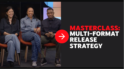 Masterclass – 2024 multi-format release strategy