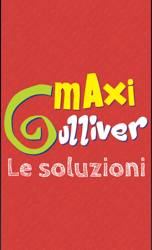 Le soluzioni di Maxi Gulliver