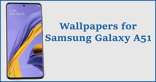 Wallpapers for Samsung A51 / Galaxy A51