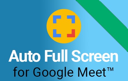 Auto Full Screen for Google Meet™ small promo image