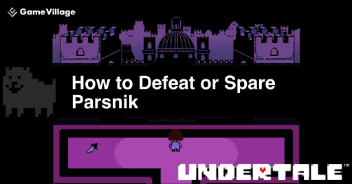 Guide and Tips for Beating Parsnik