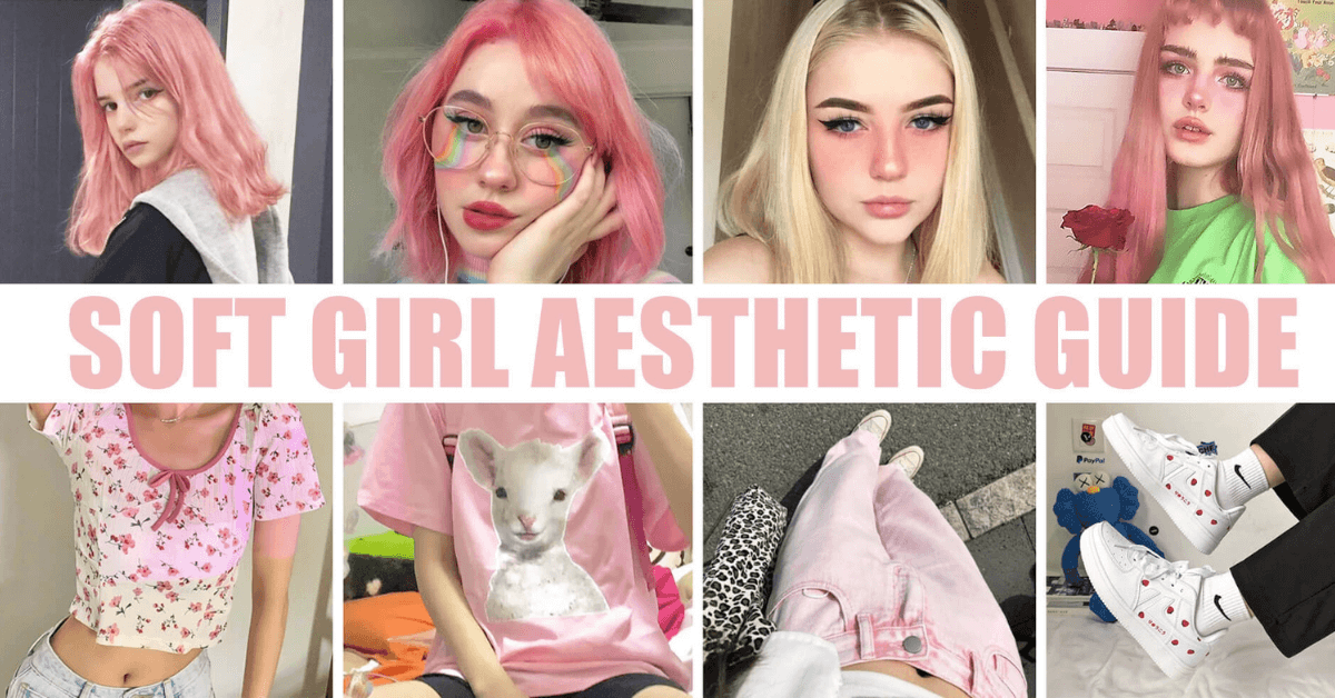 Soft Girl Aesthetic Ultimate Guide - Stylo Tips