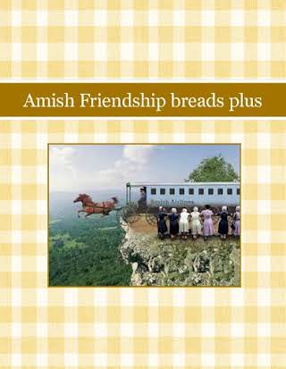 Amish Friendship breads plus