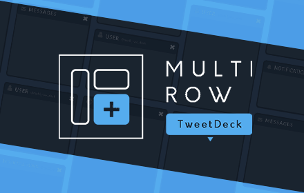 MultiRow TweetDeck chrome extension