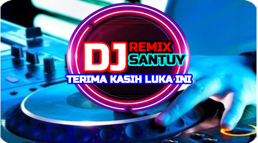 DJ Terima Kasih Luka Ini Remix