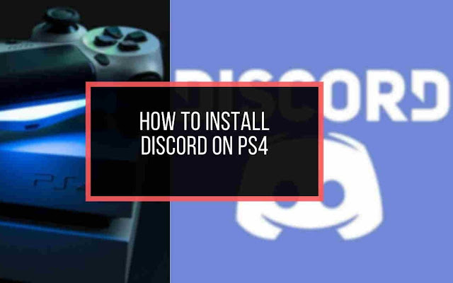 Discord on PS4» How to Install It Easily 2020
