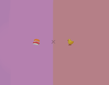 🍣 × 🐤