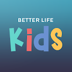 Cover Image of Download Better Life Kids 2.0.1 APK