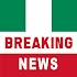 Nigeria Breaking News and Latest Local News App10.4.7