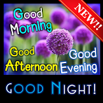 Cover Image of ดาวน์โหลด Good Morning Afternoon Evening and Night 2.4.1 APK